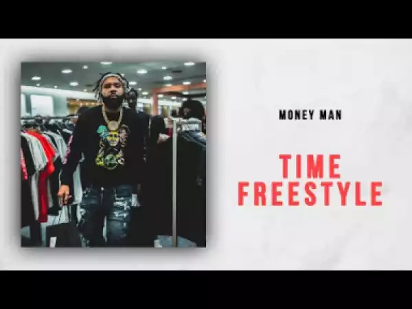 Money Man - Time (Freestyle)